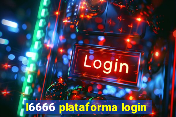 l6666 plataforma login